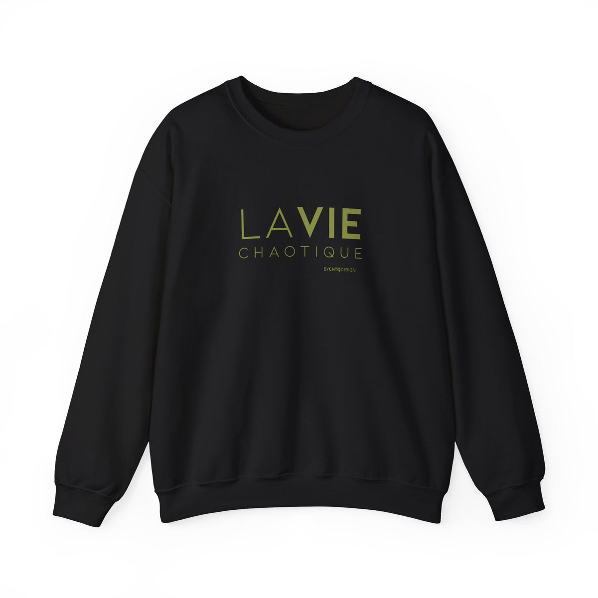 An black crewneck sweatshirt with “LA VIE CHAOTIQUE” printed in olive green and “BY CHTQ DESIGN” beneath the graphic, displayed against a clean white background.