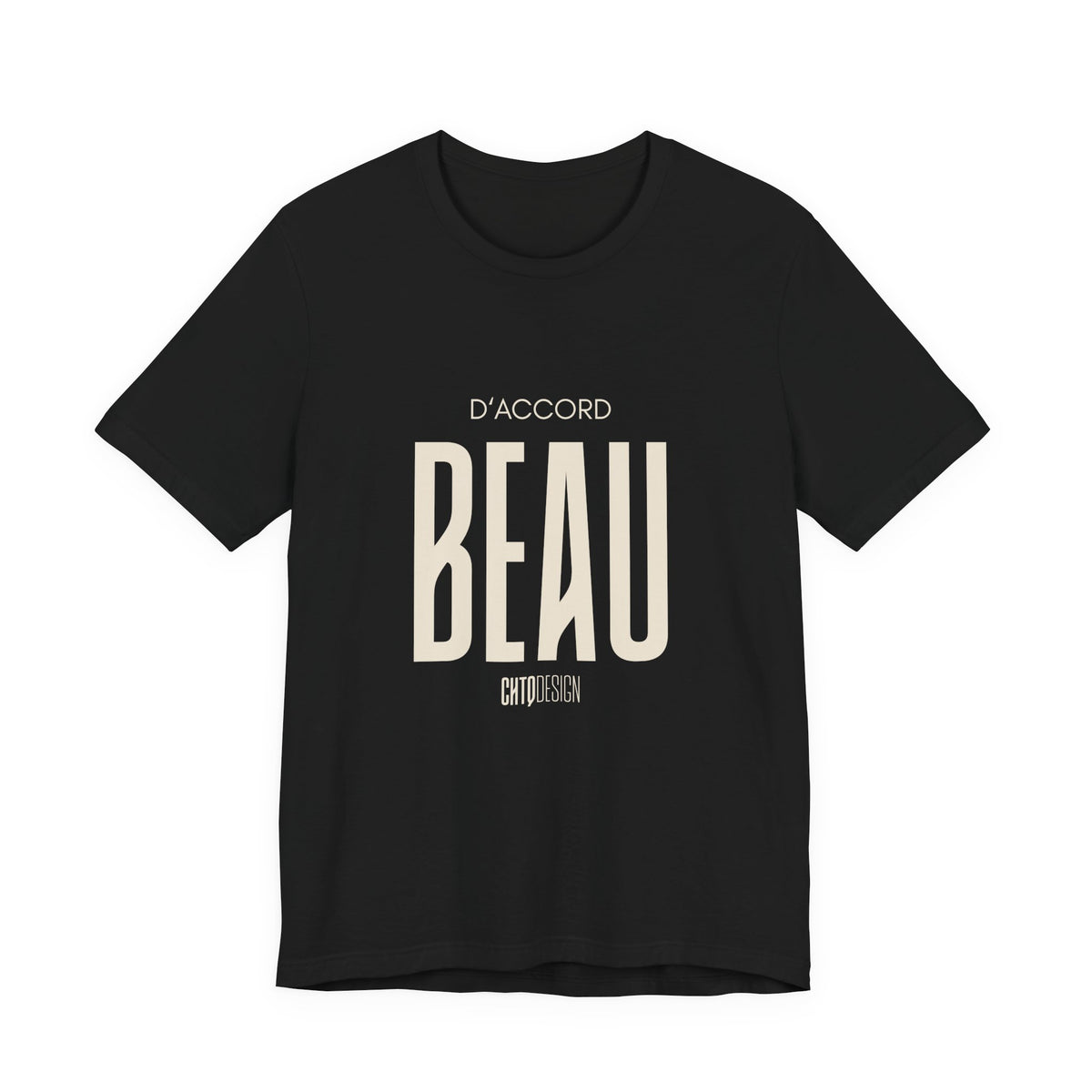 D’ACCORD BEAU Graphic T-Shirt by CHTQ Design in black with oversized cream BEAU typography and French-inspired lettering on the front.