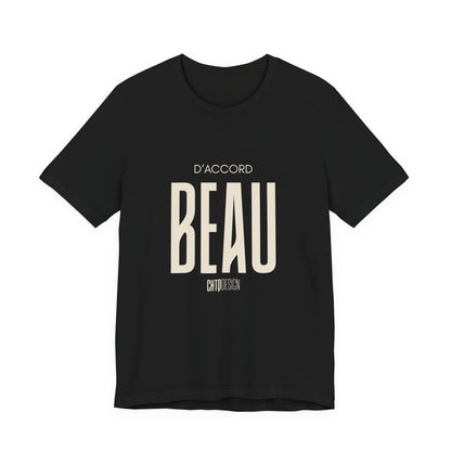 D’ACCORD BEAU Graphic T-Shirt by CHTQ Design in black with oversized cream BEAU typography and French-inspired lettering on the front.