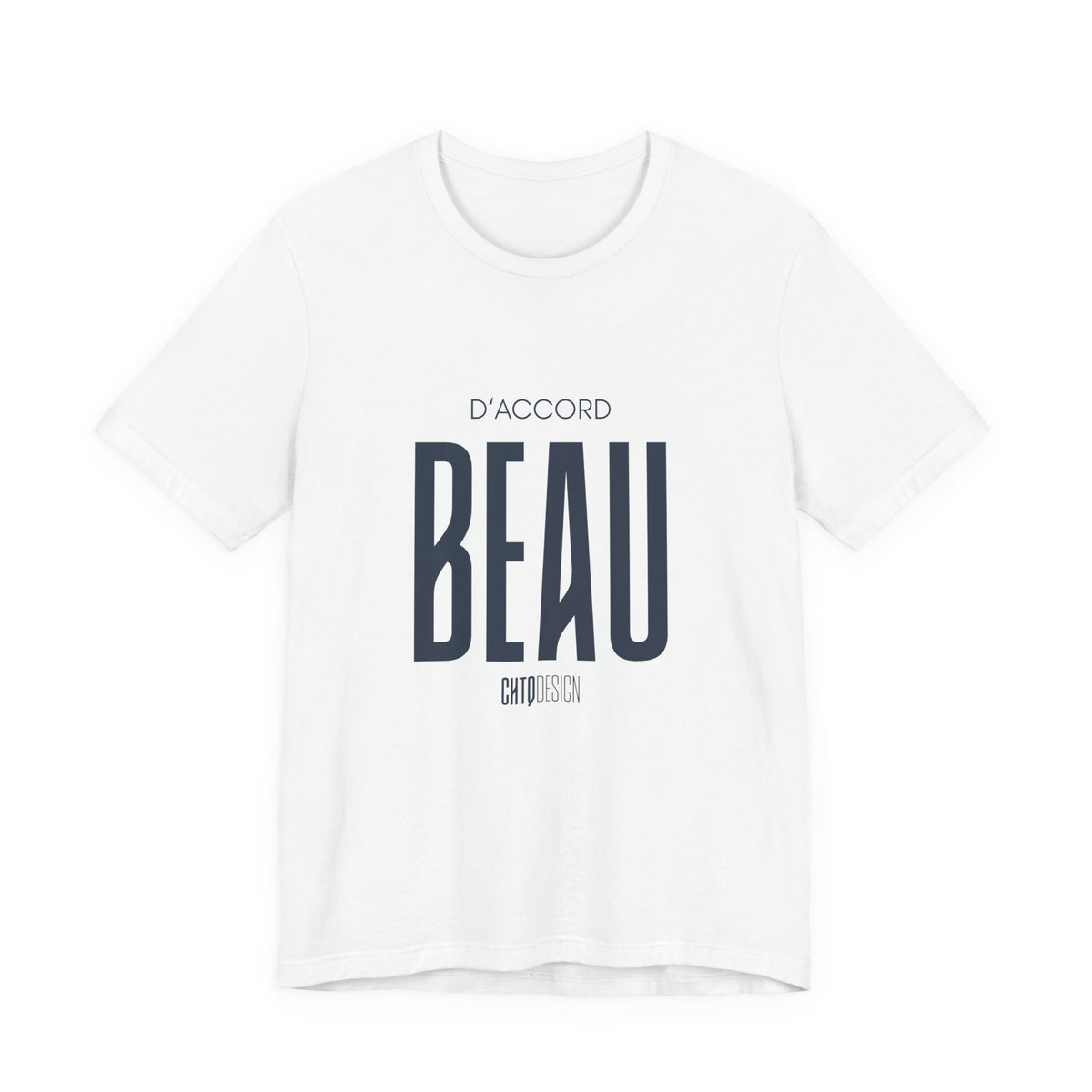 D’ACCORD BEAU Graphic T-Shirt by CHTQ Design in white featuring oversized dark navy BEAU lettering, D’ACCORD text and CHTQ Design signature.