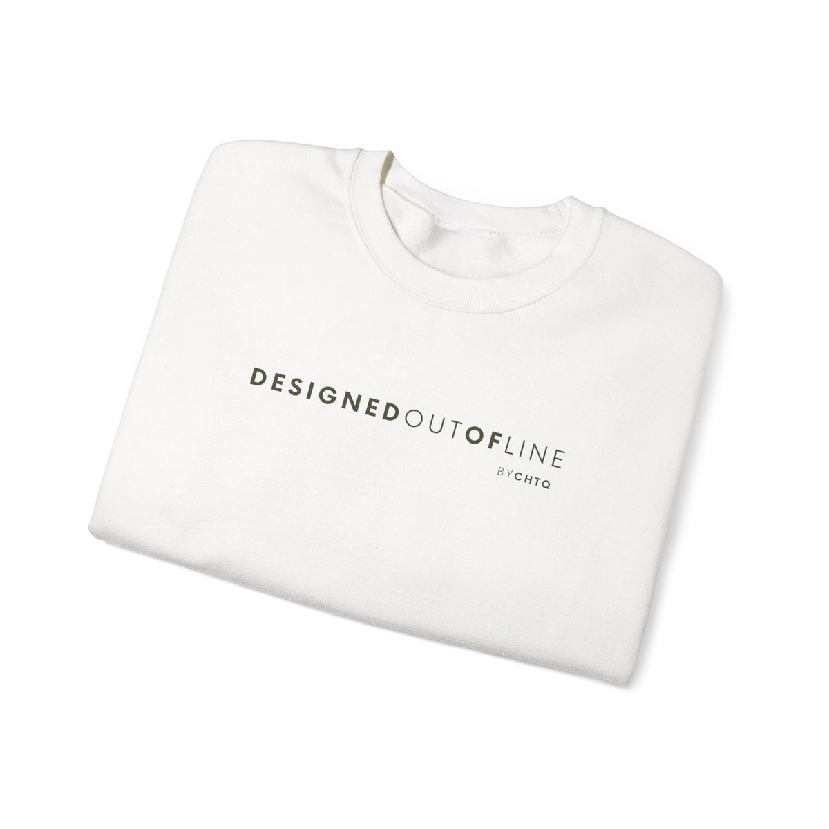 A folded white crewneck sweatshirt featuring black “DESIGNED OUT OF LINE” text across the chest, with a small “BY CHTQ” detail underneath, displayed against a clean white background.