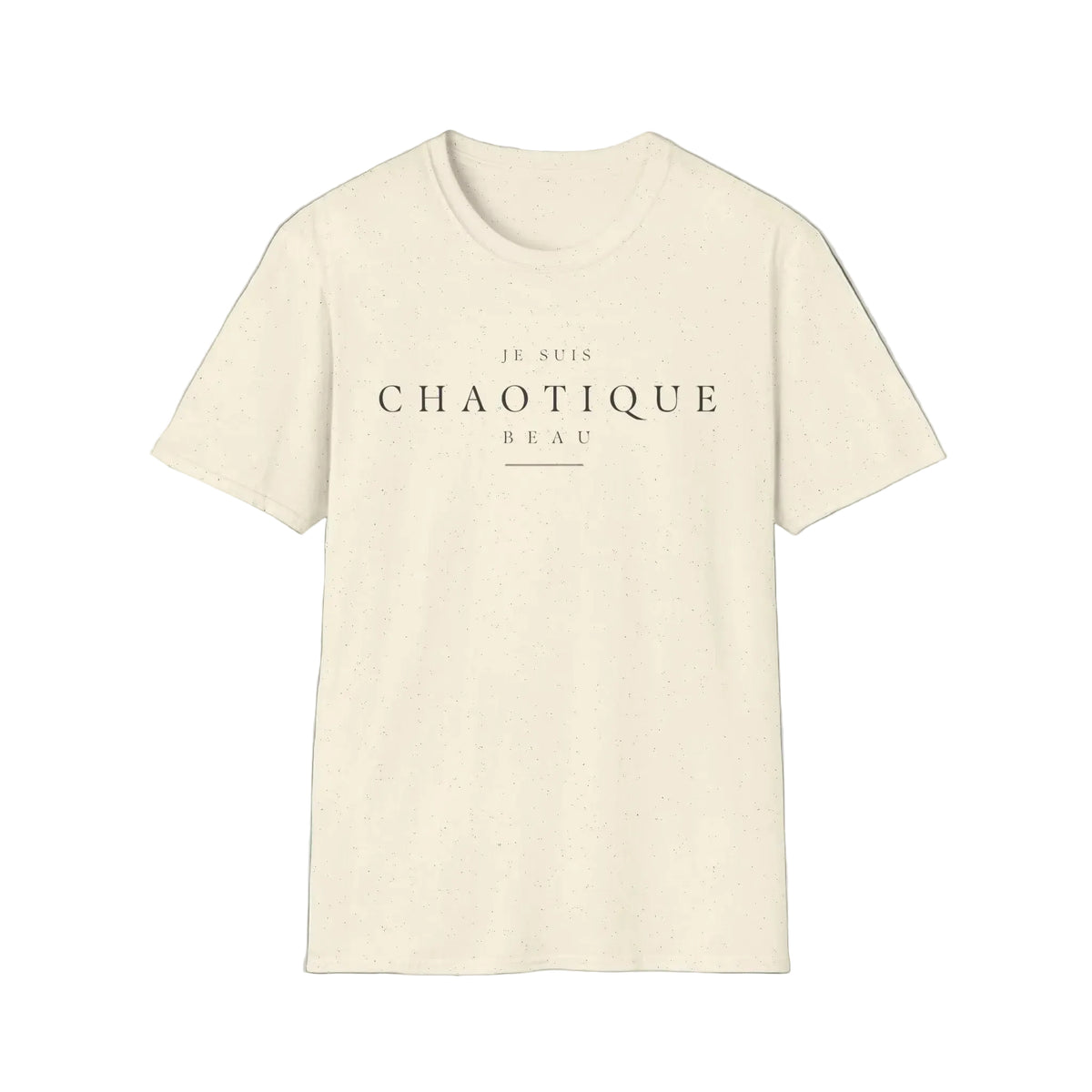 A light beige short-sleeve crewneck t-shirt with the French text 'JE SUIS CHAOTIQUE BEAU' printed in black across the chest, displayed on a clean white background.