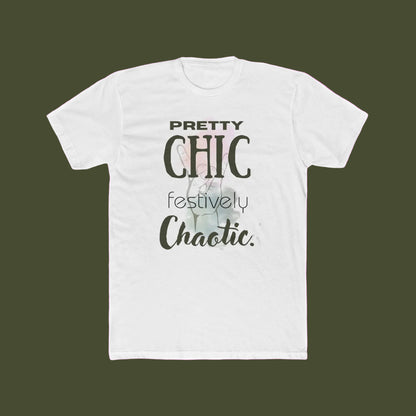 A white short-sleeve crewneck t-shirt with a graphic print on the front. The text reads 'PRETTY CHIC festively Chaotic.