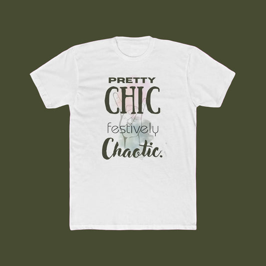 A white short-sleeve crewneck t-shirt with a graphic print on the front. The text reads 'PRETTY CHIC festively Chaotic.