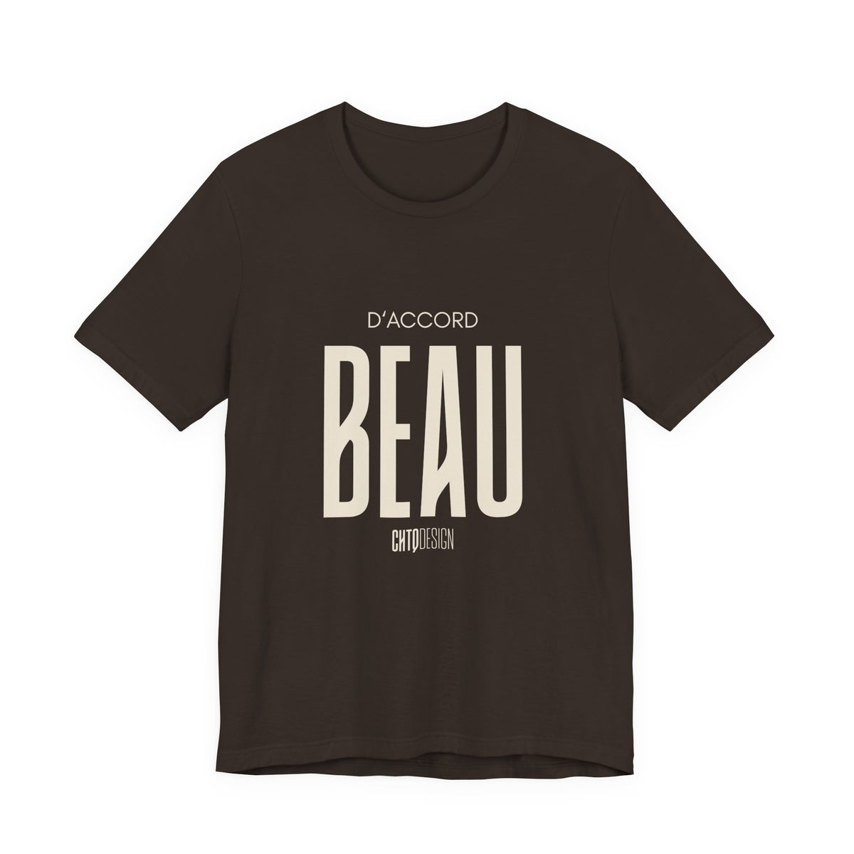 D’ACCORD BEAU Graphic T-Shirt by CHTQ Design in dark chocolate brown with oversized cream BEAU typography and minimalist French-inspired design.
