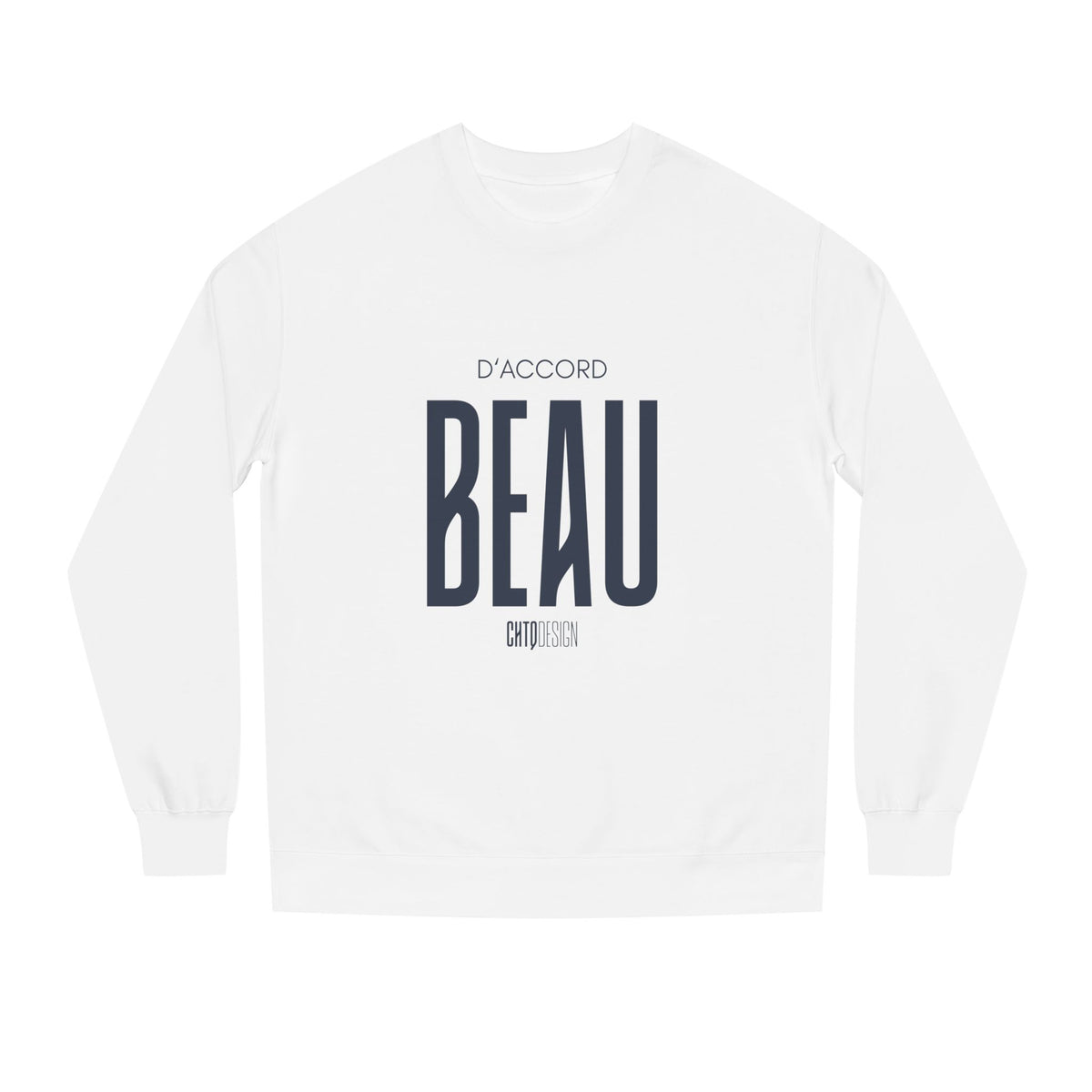 White D’Accord BEAU men's crewneck sweatshirt with dark navy typography and CHTQ Design logo on the front.