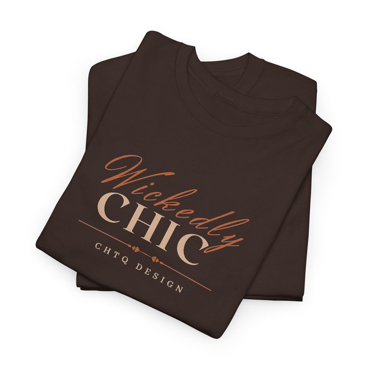 A folded Brown Wickedly Chic Graphic T-Shirt featuring elegant copper-colored script lettering, cream CHIC typography, and subtle CHTQ Design detailing on the front. Front view on a white background.