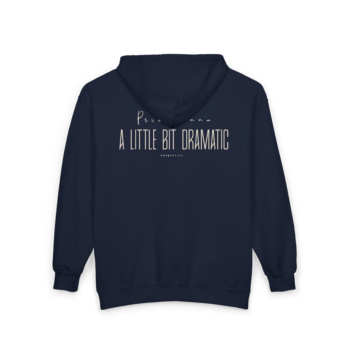 Back view of a navy blue hoodie with text 'Primadonna A little bit dramatic'