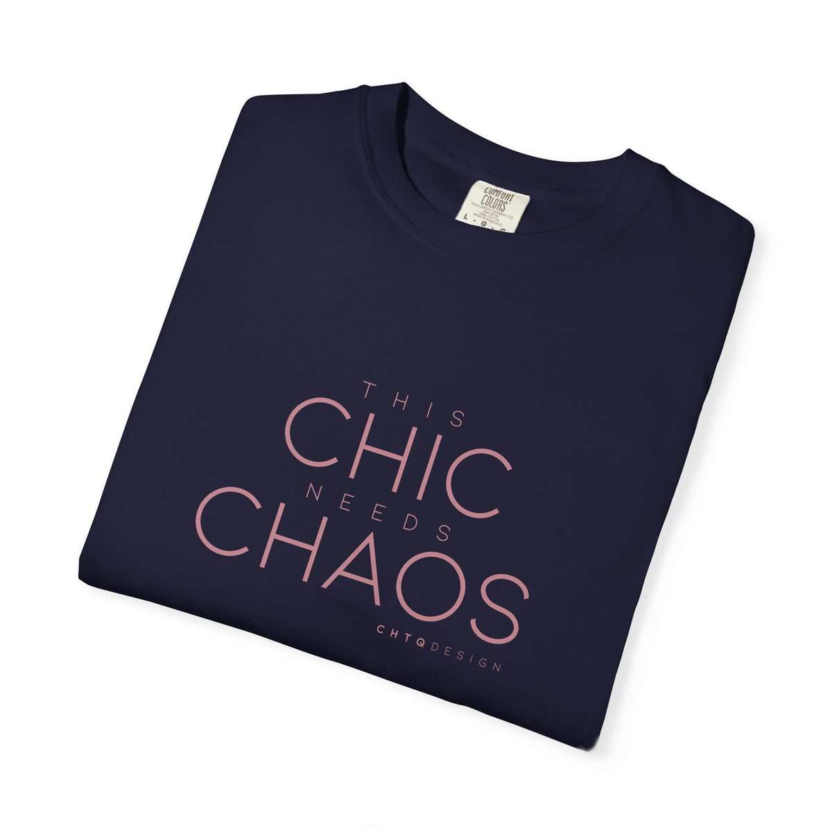 Folded True navy THIS CHIC NEEDS CHAOS women’s graphic T-shirt with dusty rose typography by CHTQ Design