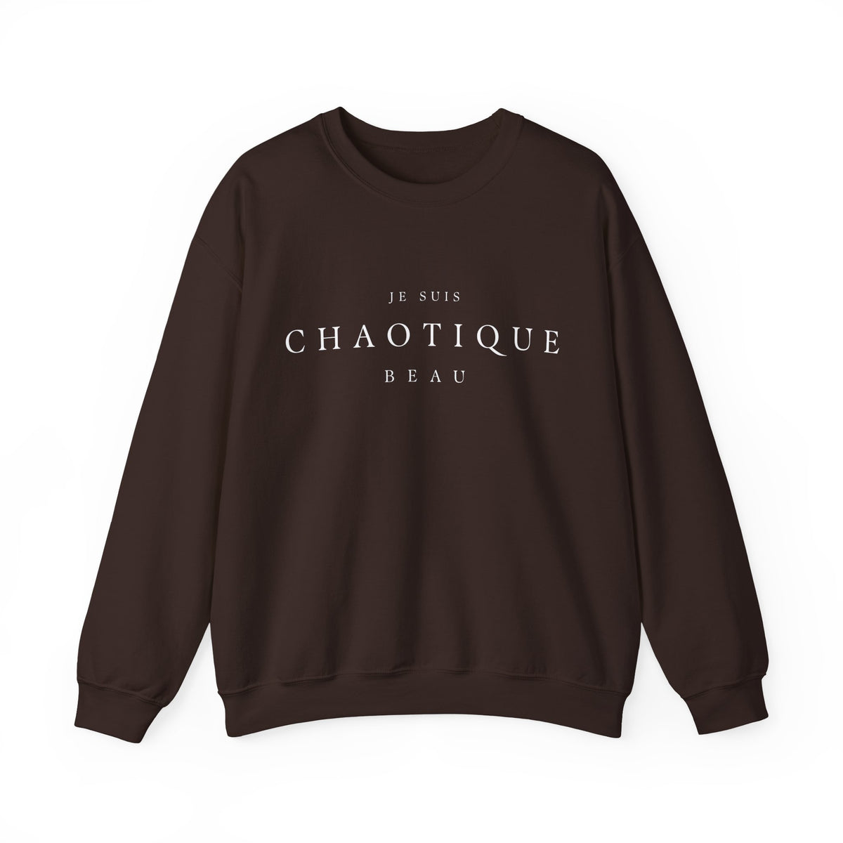 a brown crewneck sweatshirt with the text 'JE SUIS CHAOTIQUE BEAU' printed in white across the chest
