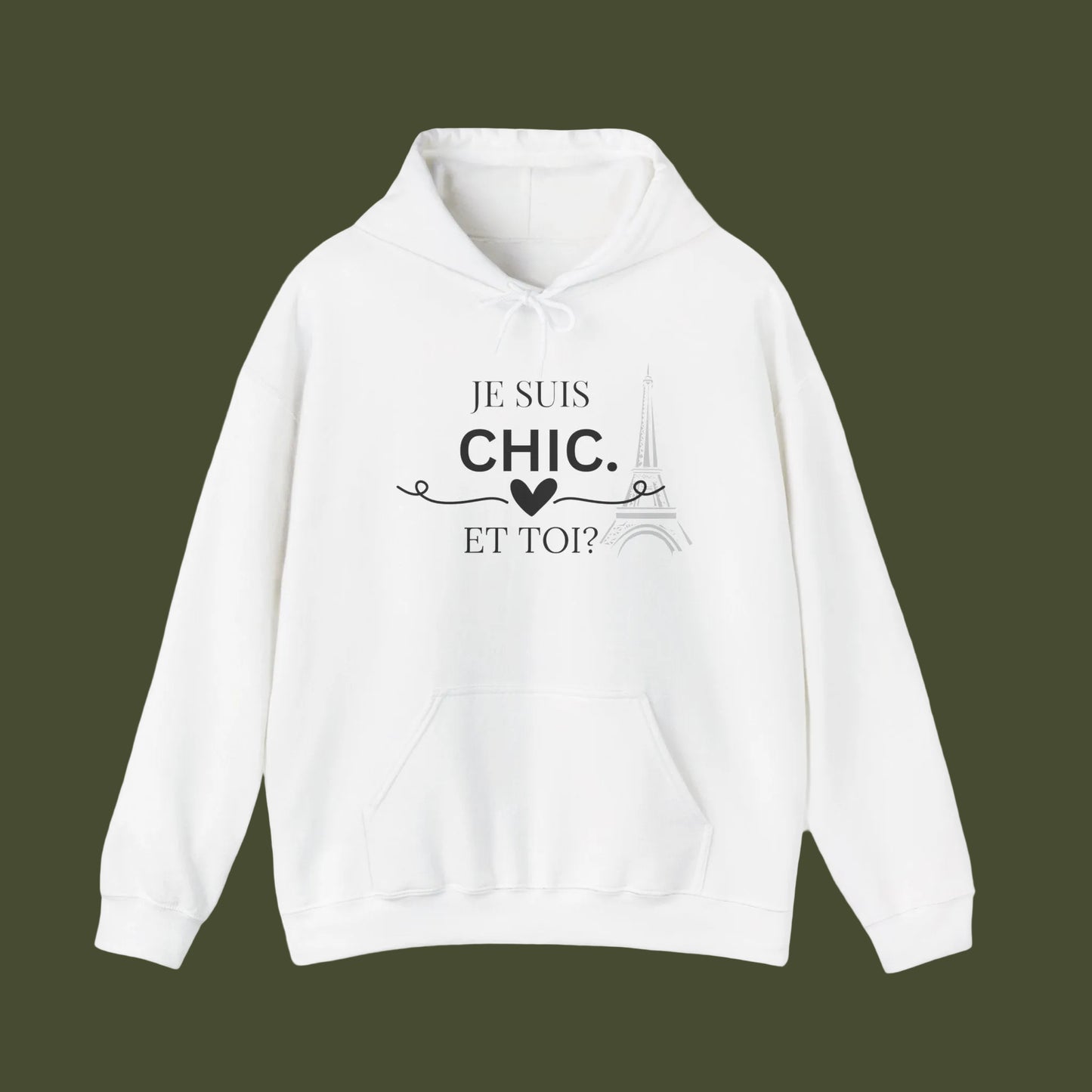 White hoodie with 'Je Suis Chic. Et Toi?' text on a white background
