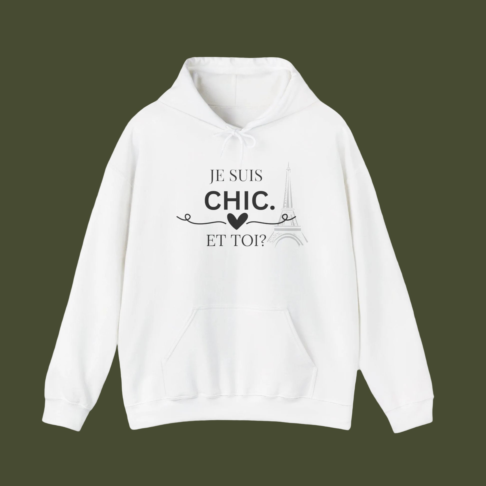 White hoodie with 'Je Suis Chic. Et Toi?' text on a white background