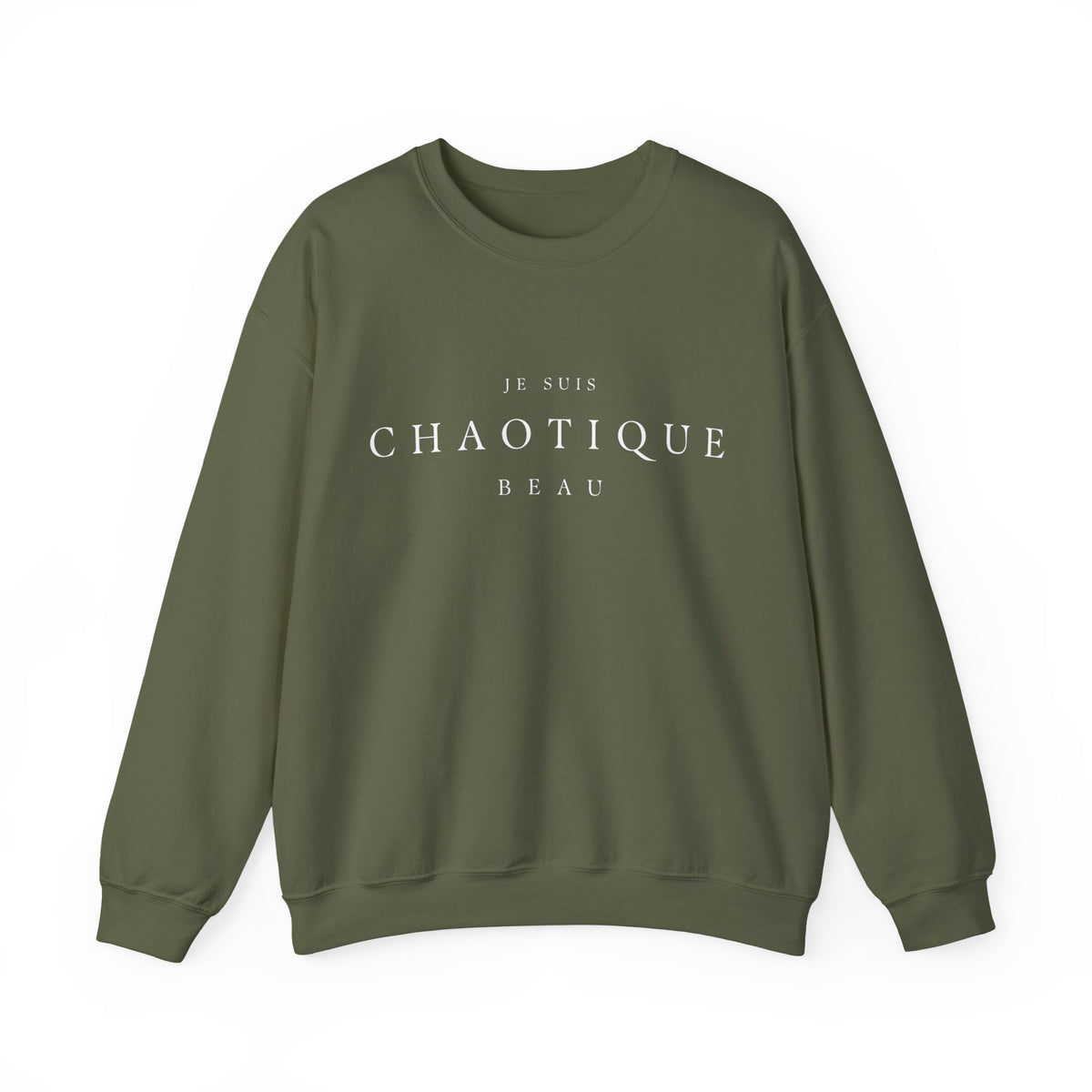  green crewneck sweatshirt with the text 'JE SUIS CHAOTIQUE BEAU' printed in white across the chest