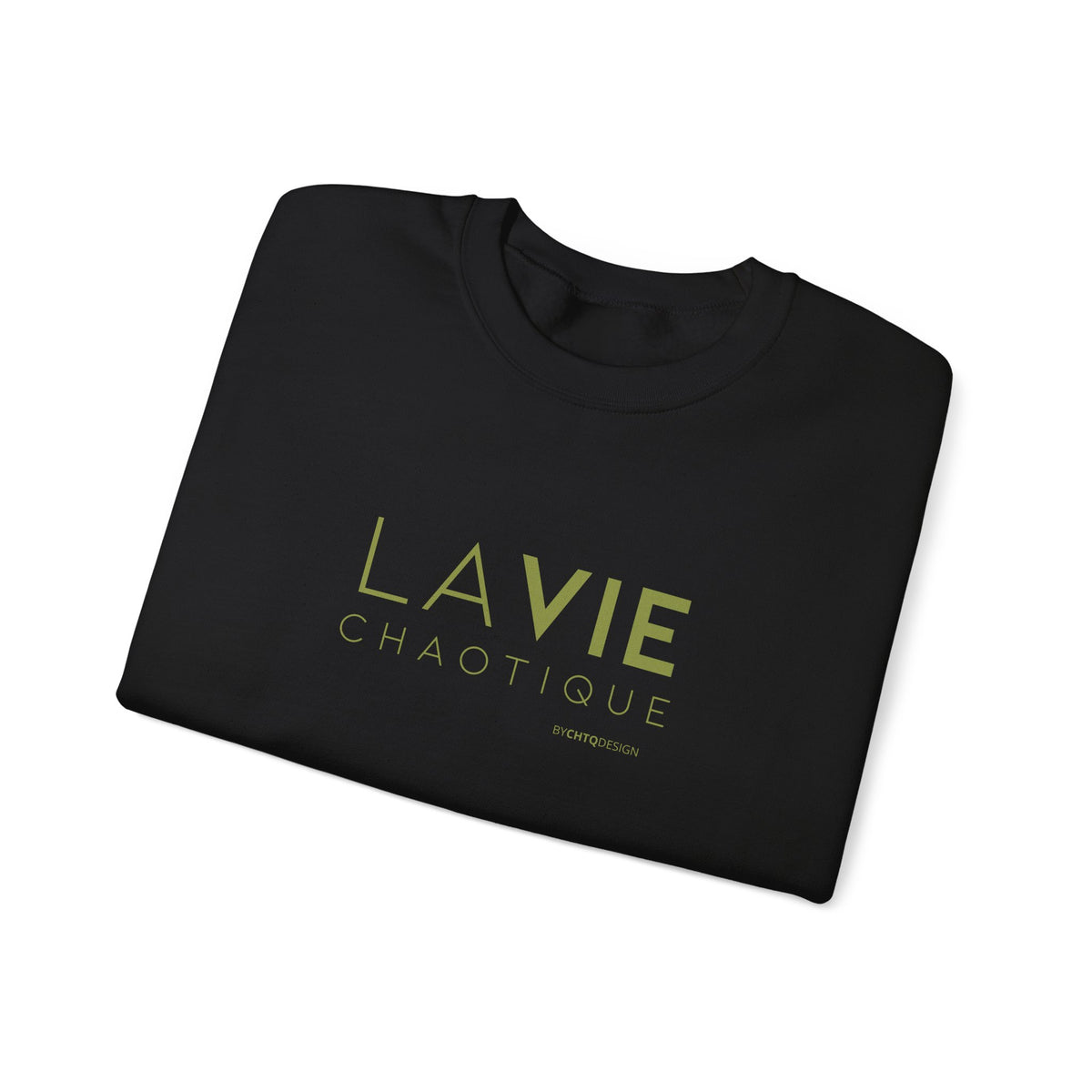 Folded black crewneck sweatshirt with “LA VIE CHAOTIQUE” printed in olive green and “BY CHTQ DESIGN” beneath the graphic, displayed against a clean white background.