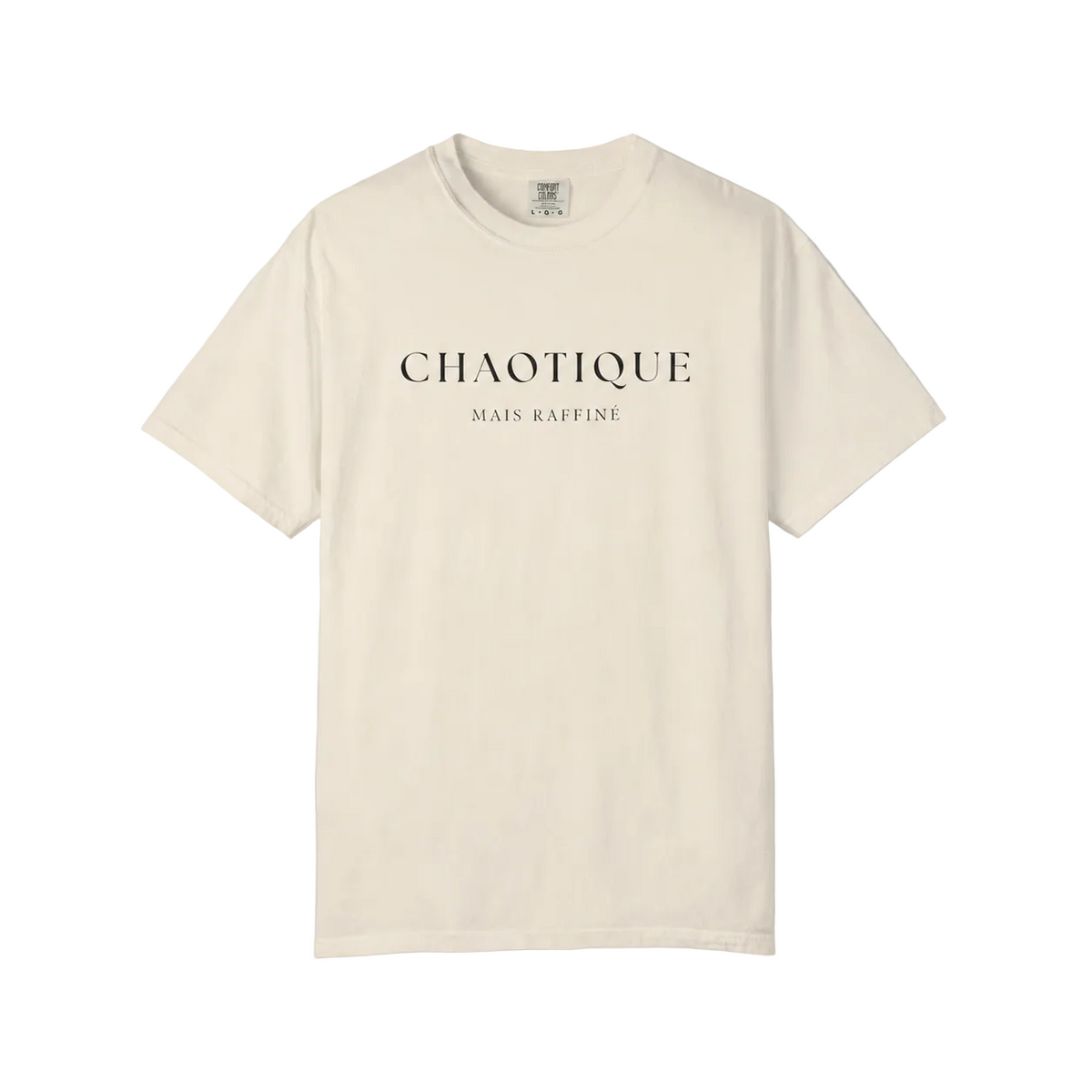 An off-white short-sleeve crewneck t-shirt with 'CHAOTIQUE MAIS RAFFINE' printed in black serif font on the chest, displayed flat against a neutral gray background.