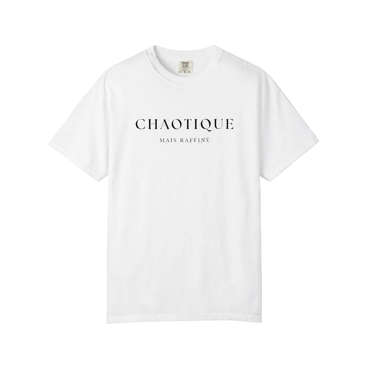 A white short-sleeve crewneck t-shirt with 'CHAOTIQUE MAIS RAFFINE' printed in black serif text across the chest, displayed flat against a neutral gray background.