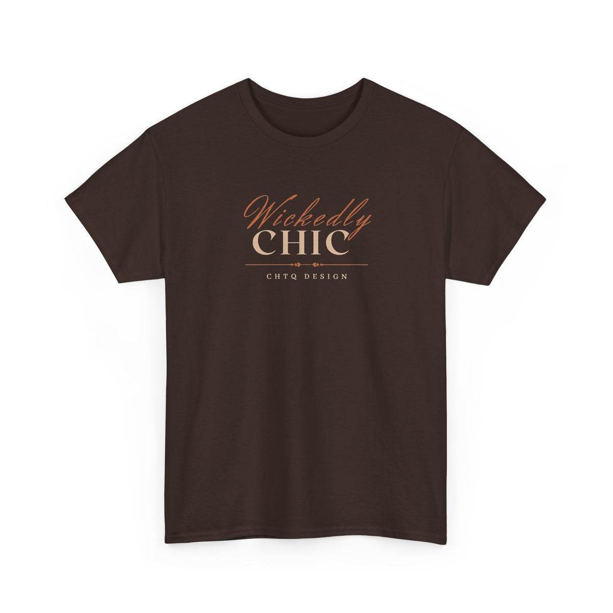 Brown Wickedly Chic Graphic T-Shirt featuring elegant copper-colored script lettering, cream CHIC typography, and subtle CHTQ Design detailing on the front. Front view on a white background.