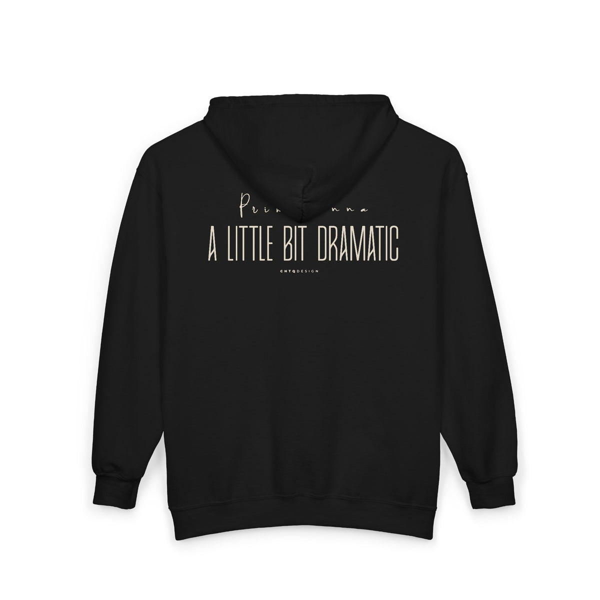 Back view of a black hoodie with text 'Primadonna A little bit dramatic'