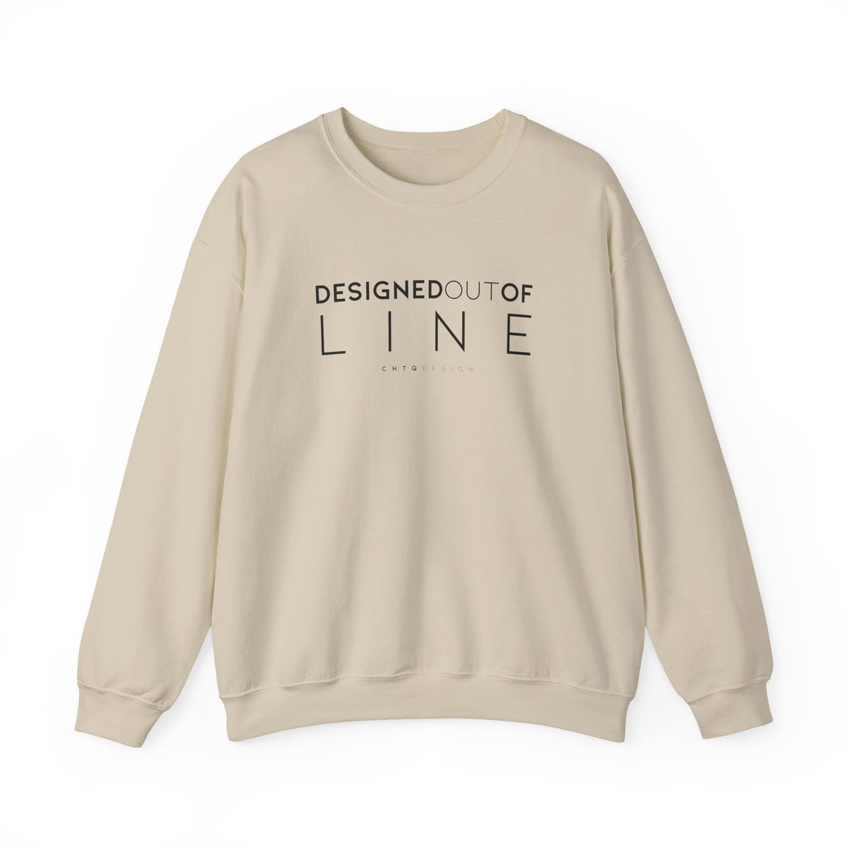 Sand Designed Out of Line crewneck sweatshirt by CHTQ Design with black typography graphic.