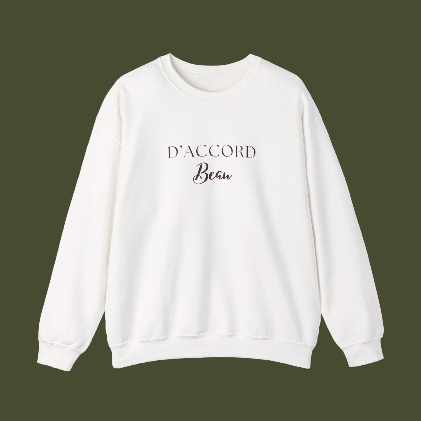 A white crewneck sweatshirt with the French phrase 'D'ACCORD Beau' printed in black across the chest, displayed on a clean white background.