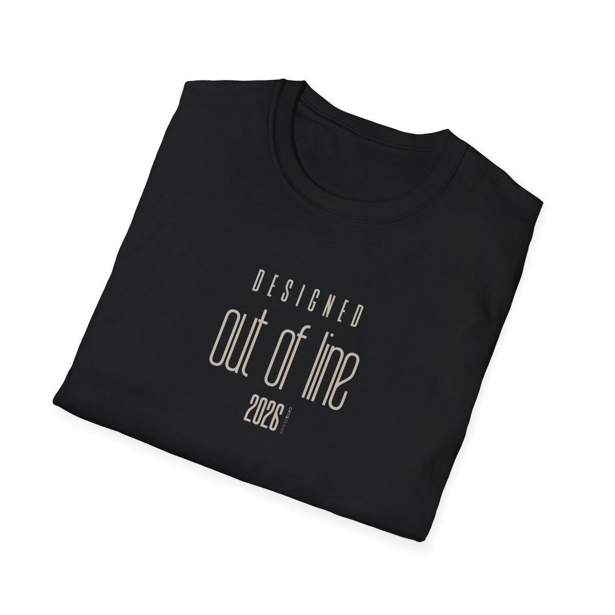 A folded Black Designed Out of Line 2026 graphic T-shirt by CHTQ Design featuring minimalist light beige typography on the front.