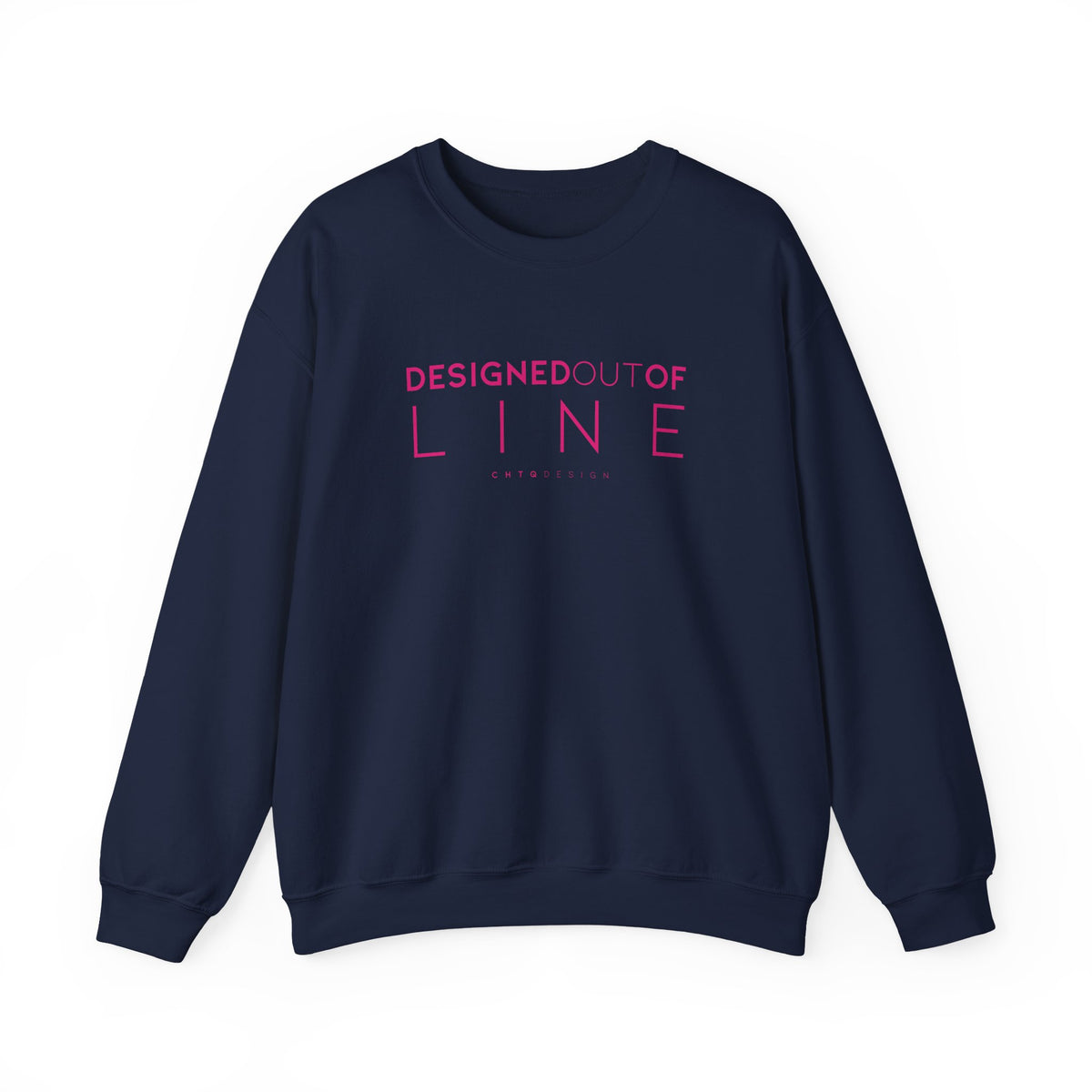 Navy Designed Out of Line crewneck sweatshirt by CHTQ Design with pink typography graphic.