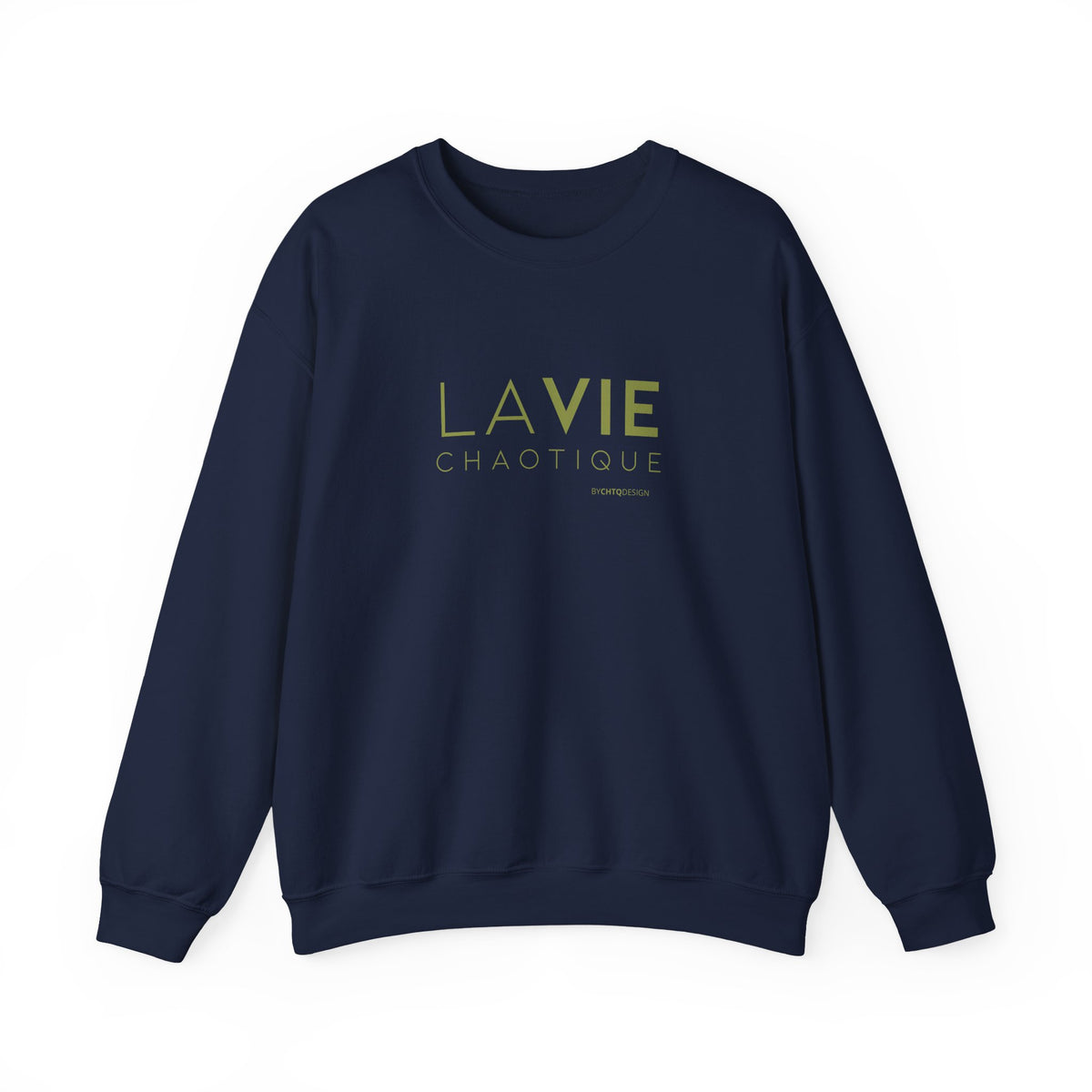 An navy crewneck sweatshirt with “LA VIE CHAOTIQUE” printed in olive green and “BY CHTQ DESIGN” beneath the graphic, displayed against a clean white background.