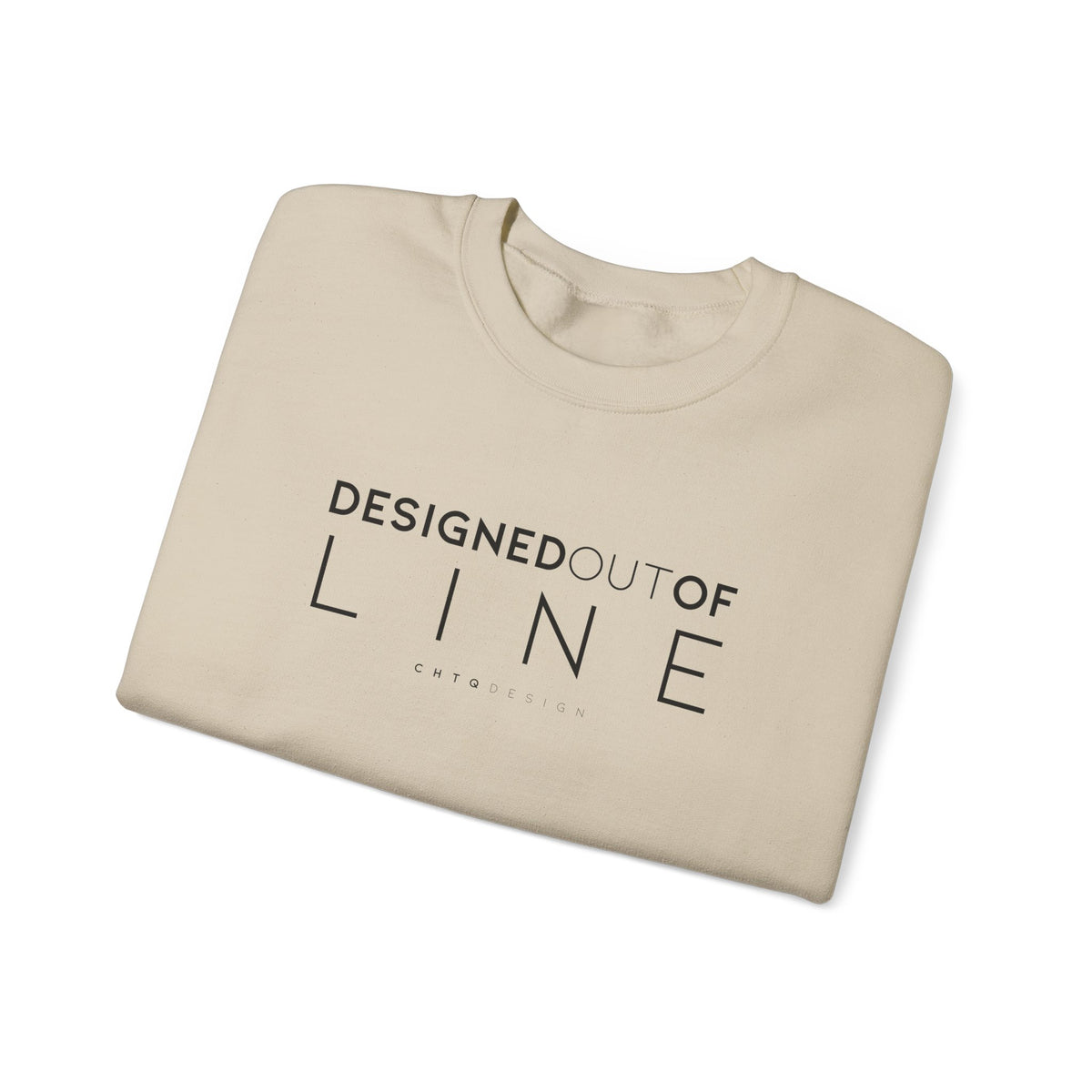 Folded Sand Designed Out of Line crewneck sweatshirt by CHTQ Design with black typography graphic.