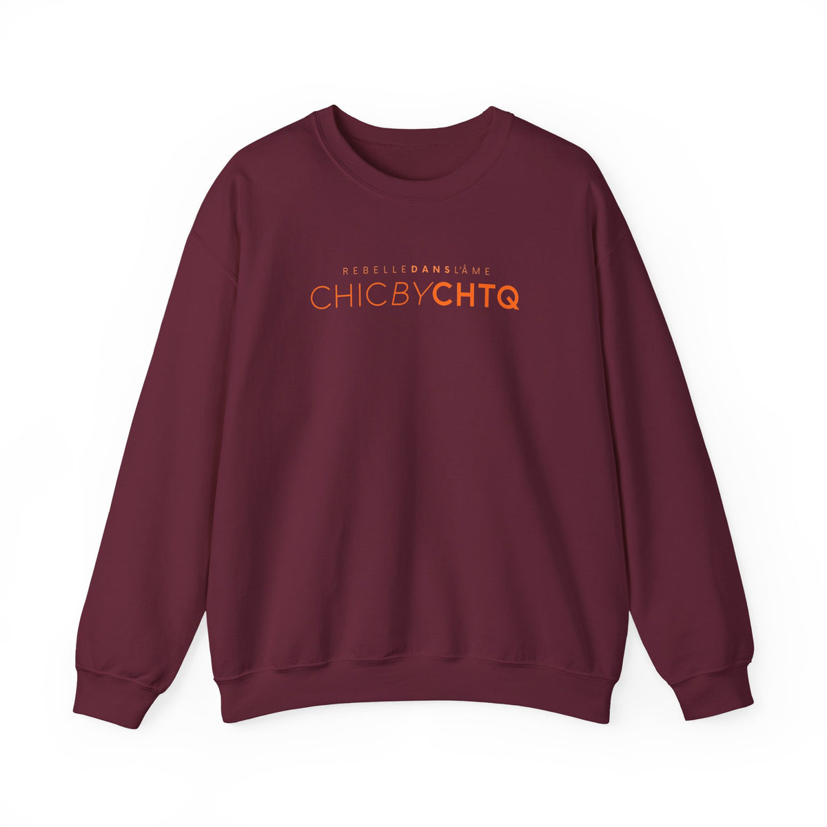 A maroon color crewneck sweatshirt with text reading “CHIC BY CHTQ” and “REBELLE DANS L’ÂME” printed across the chest.