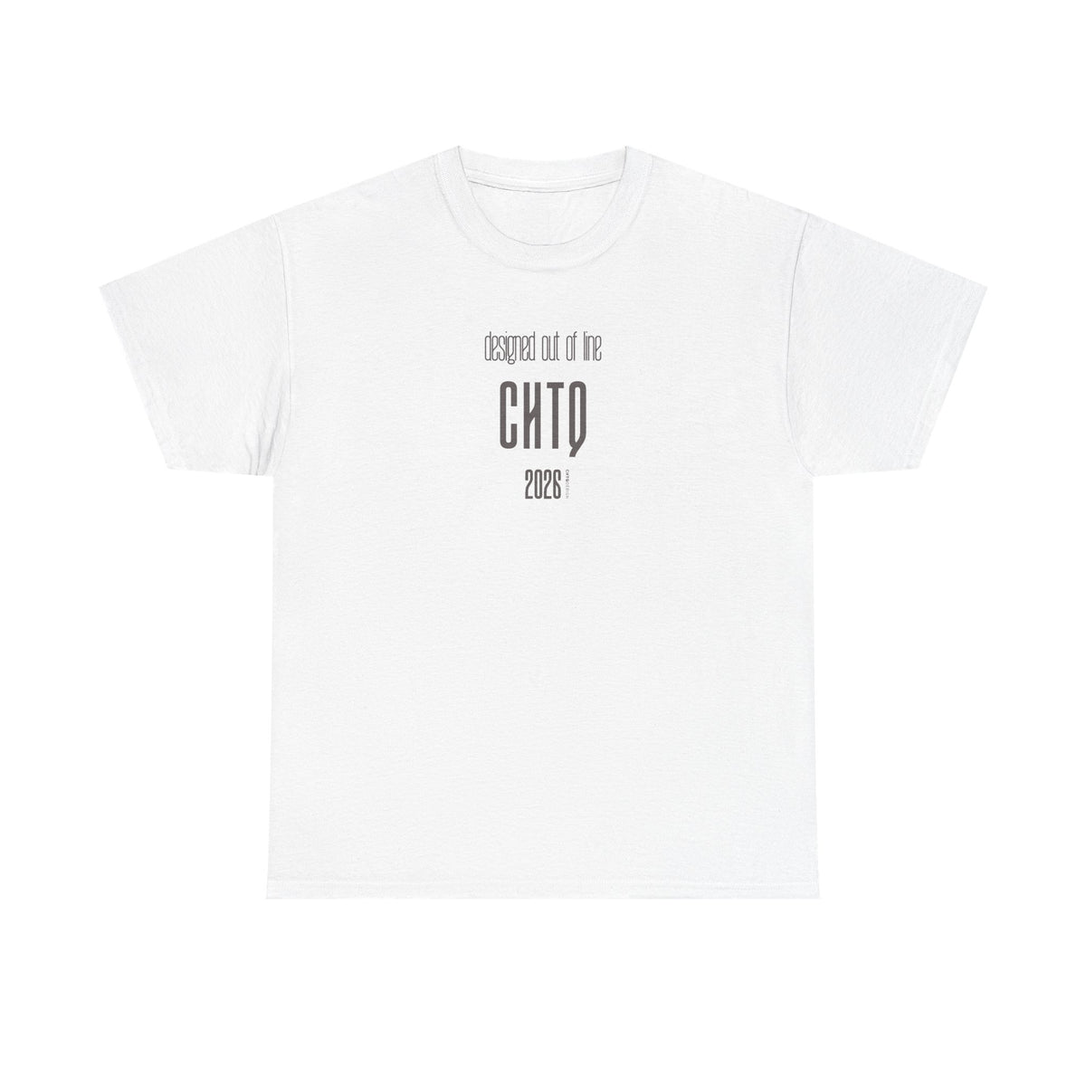 White Designed Out of Line CHTQ Graphic T-Shirt featuring minimalist gray CHTQ typography, “designed out of line” text, and 2026 detailing on the front.
