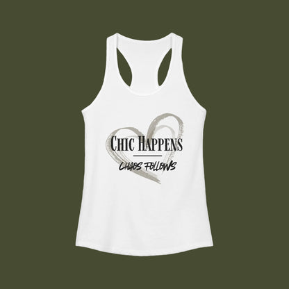 A white racerback tank top with a graphic on the front featuring a gray heart outline and the text 'Chic Happens' and 'Chaos Follows' in black and gray lettering.