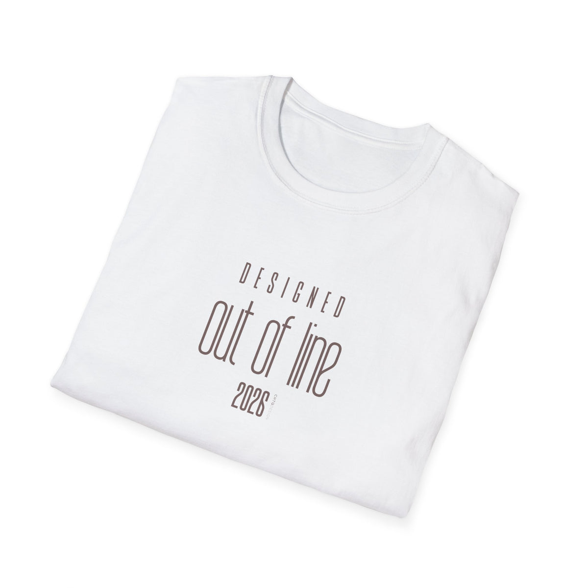 Folded White Designed Out of Line 2026 graphic T-shirt by CHTQ Design featuring minimalist taupe typography on the front.