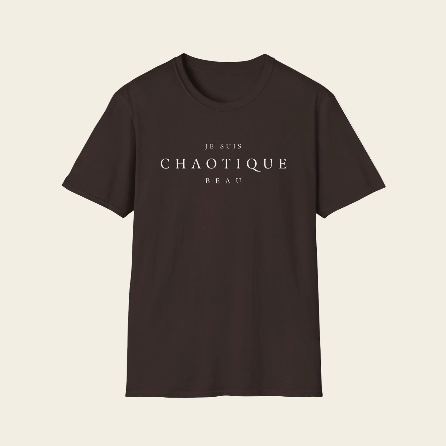 Dark brown t-shirt with text 'Je Suis Chaotique Beau'