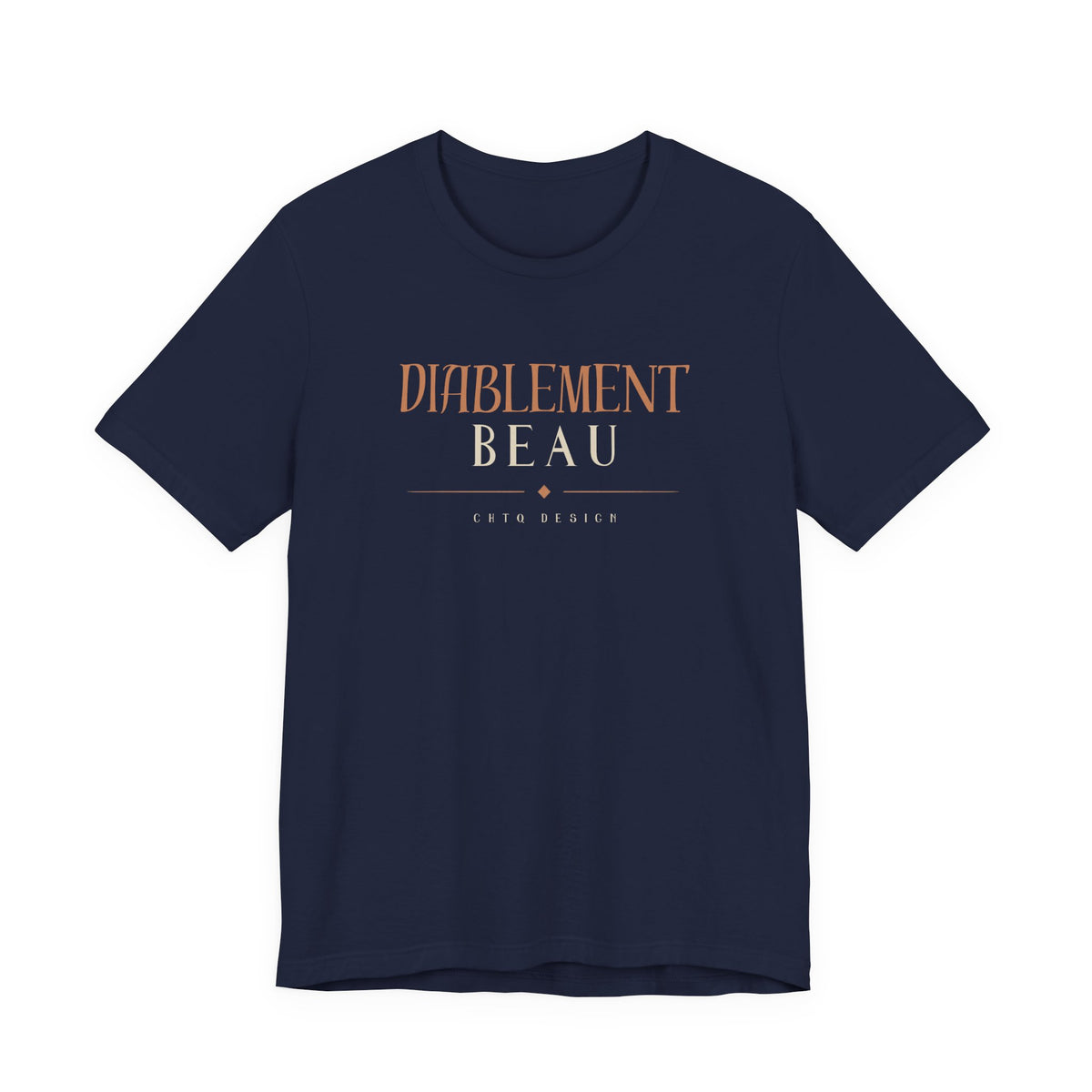 A nav short-sleeve crewneck t-shirt with a graphic on the chest reading 'DIABLEMENT BEAU' in a warm brown/bronze color, with 'CHtq DESIGN' printed below in smaller text, shown on a plain white background.