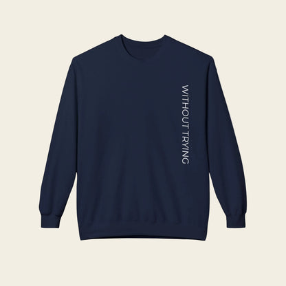 Frontside of Navy blue weatshirt with text 'Wuthout trying'