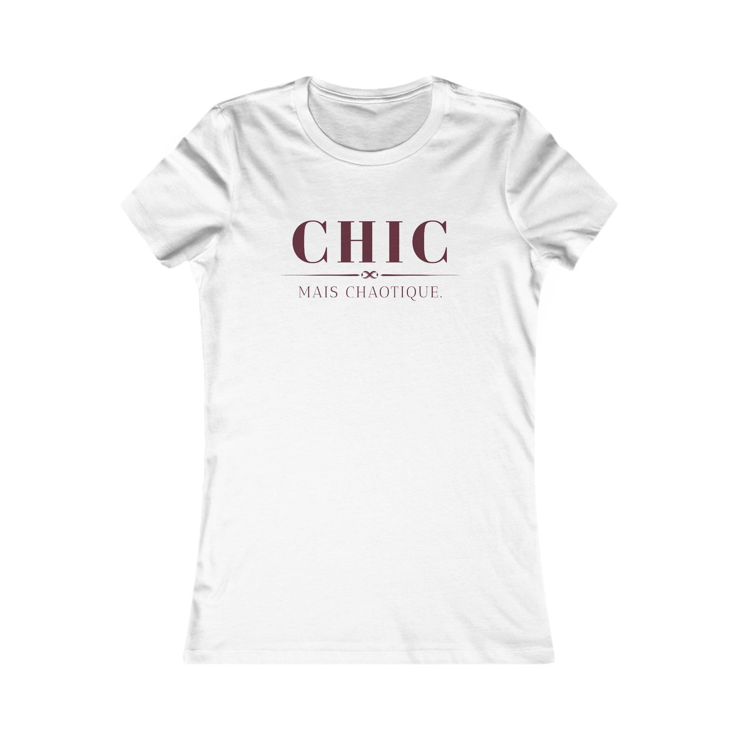 A white short-sleeve crewneck t-shirt with a maroon graphic print on the chest reading 'CHIC MAIS CHAOTIQUE.' on a plain white background.
