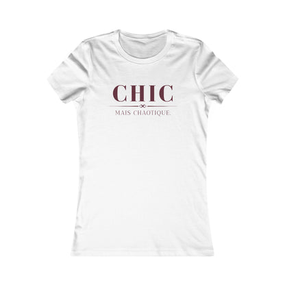 A white short-sleeve crewneck t-shirt with a maroon graphic print on the chest reading 'CHIC MAIS CHAOTIQUE.' on a plain white background.
