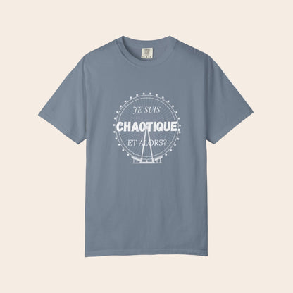 Blue jeans color t-shirt with 'Je Suis cahotique et Alors?' text on a white background