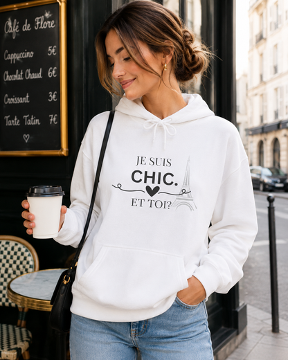 Je Suis Chic. Et Toi? French Style Hoodie