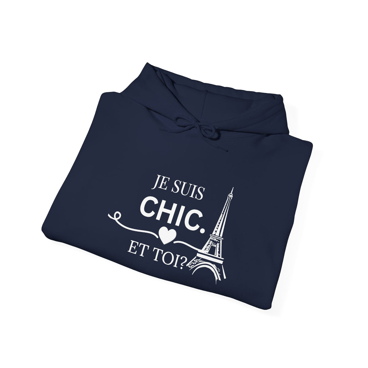 Folded navy Je Suis Chic. Et Toi? graphic hoodie featuring white typography and an Eiffel Tower design, shown against a clean white background.