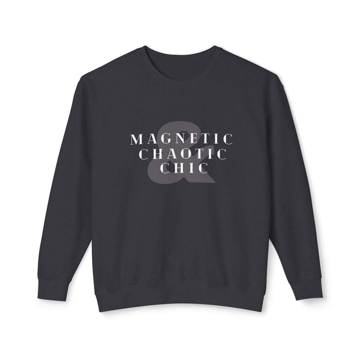 Dark navy Magnetic Chaotic Chic crewneck sweatshirt featuring bold contrasting graphic typography across the chest, displayed against a clean white background.